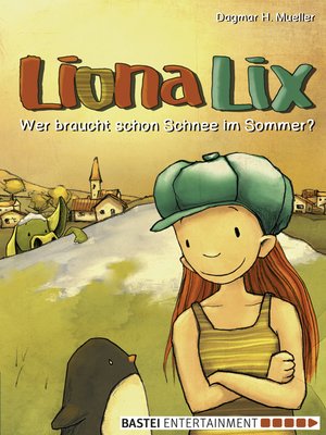 cover image of Liona Lix--Wer braucht schon Schnee im Sommer?
